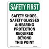 Signmission OSHA SAFETY FIRST Sign, Safety Shoes Safety Glasses And, 10in X 7in Decal, 7" W, 10" H, Portrait OS-SF-D-710-V-11354